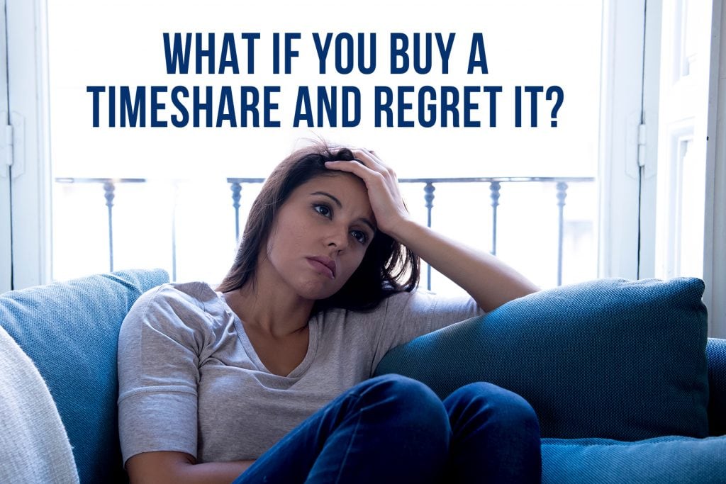 What If You Buy a Timeshare and Regret It?