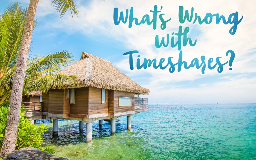 What Is Wrong With Timeshares?