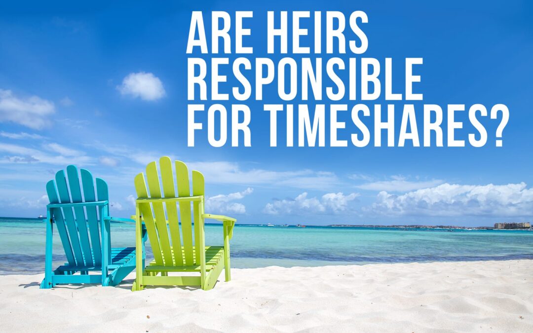 Are Heirs Responsible for Timeshares?