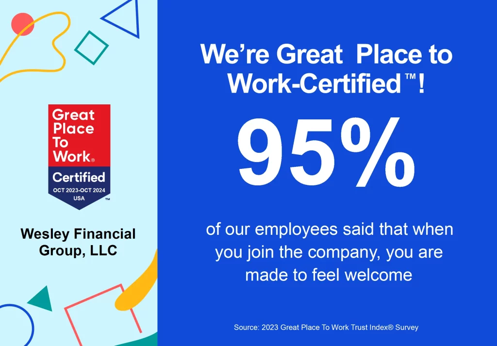 95% of our employees said, When you join the company, you are made to feel welcome | Wesley Financial Group Certified Great Place To Work