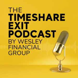 The Timeshare Exit Podcast by Wesley Financial Group